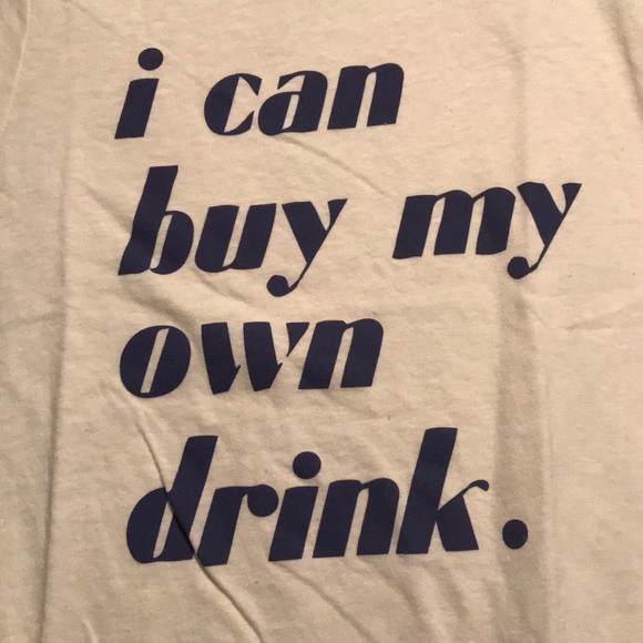 LAST 1 -NEW Graphic I can buy my own drink T-shirt - Picture 7 of 7